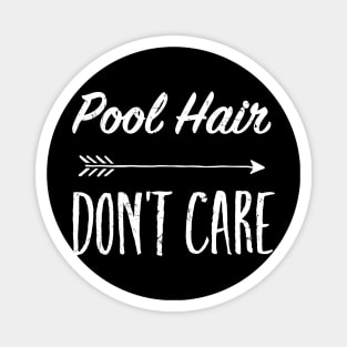 Pool Hair Don't Care TShirt Magnet